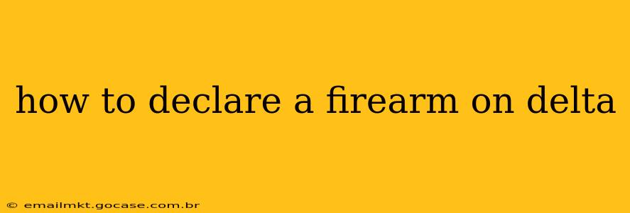 how to declare a firearm on delta