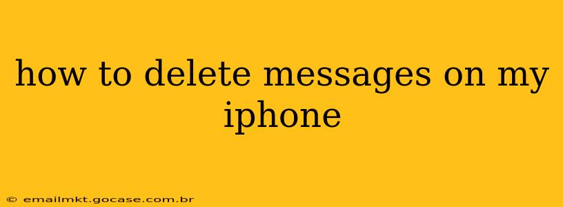 how to delete messages on my iphone