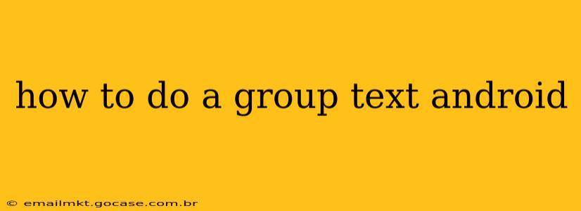 how to do a group text android