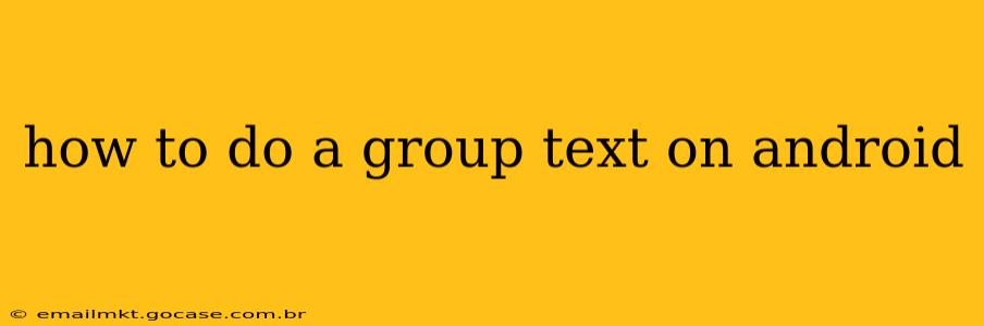 how to do a group text on android