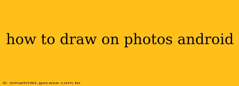 how to draw on photos android