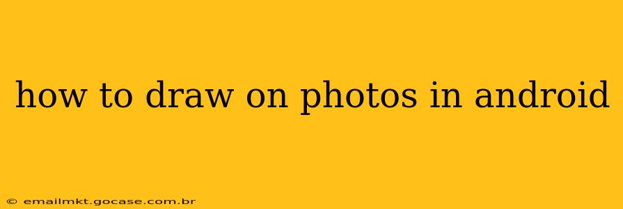 how to draw on photos in android
