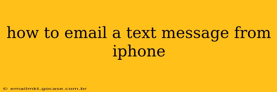how to email a text message from iphone