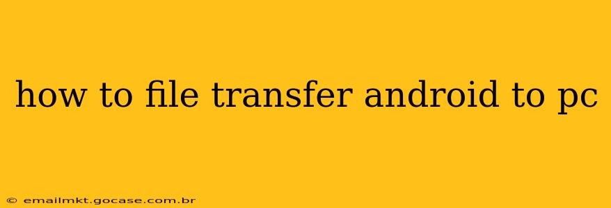 how to file transfer android to pc