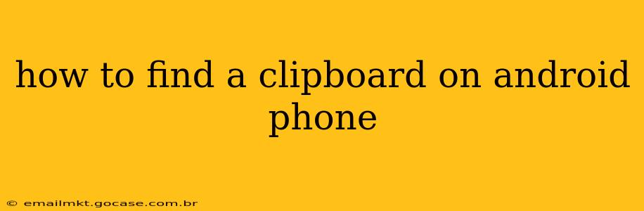 how to find a clipboard on android phone