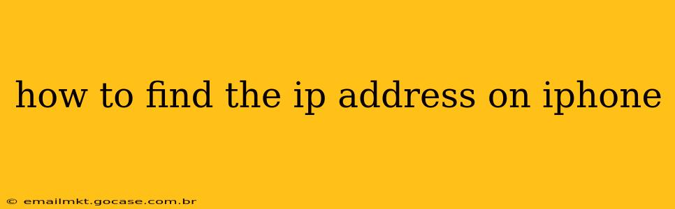how to find the ip address on iphone