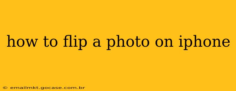 how to flip a photo on iphone