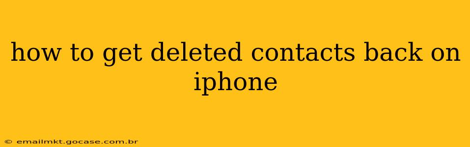 how to get deleted contacts back on iphone