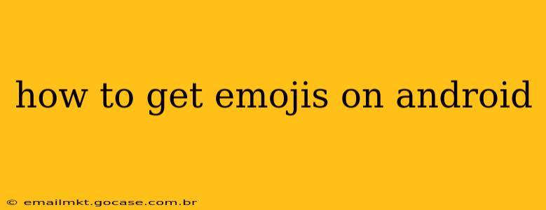 how to get emojis on android
