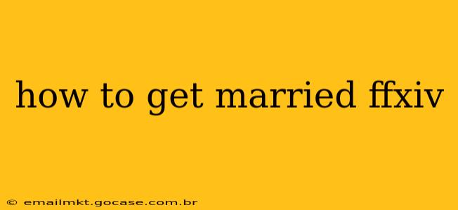 how to get married ffxiv