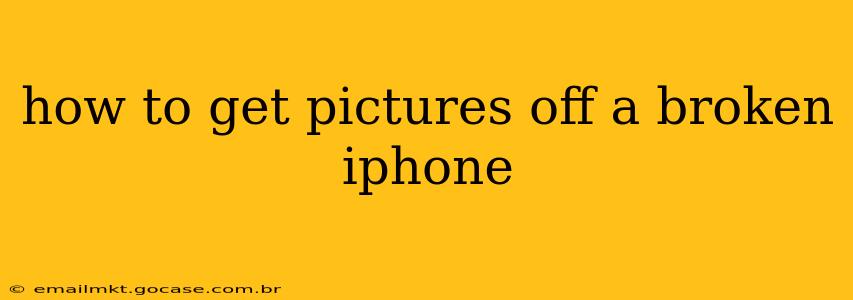 how to get pictures off a broken iphone