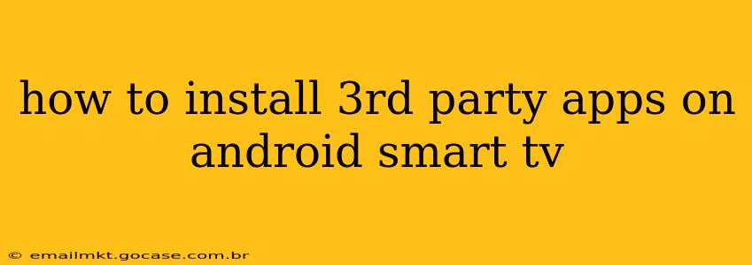 how to install 3rd party apps on android smart tv