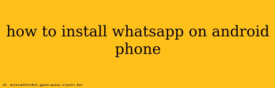 how to install whatsapp on android phone