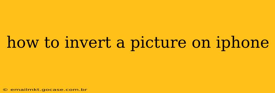 how to invert a picture on iphone
