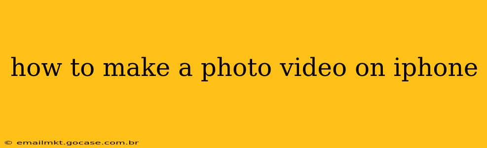 how to make a photo video on iphone