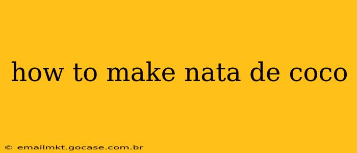 how to make nata de coco