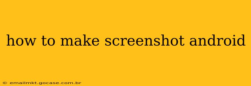 how to make screenshot android