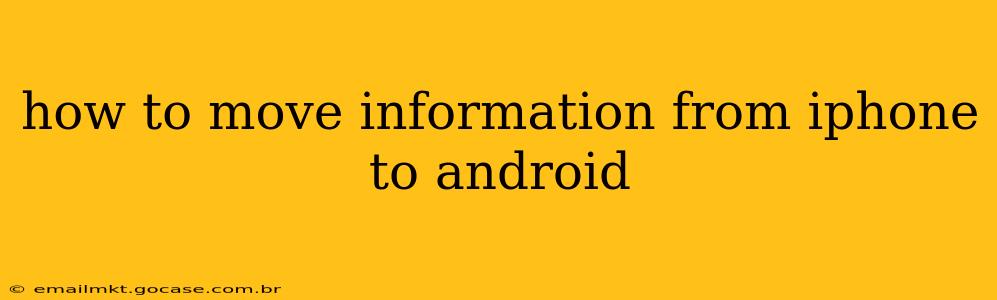 how to move information from iphone to android