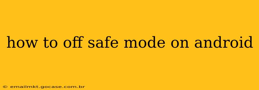 how to off safe mode on android