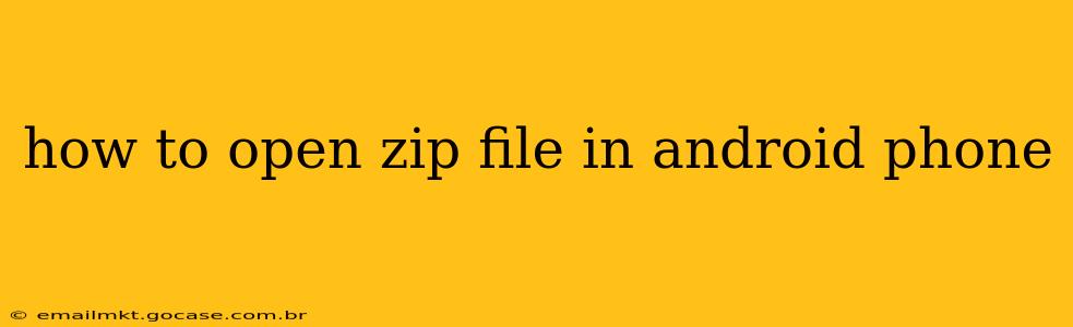 how to open zip file in android phone
