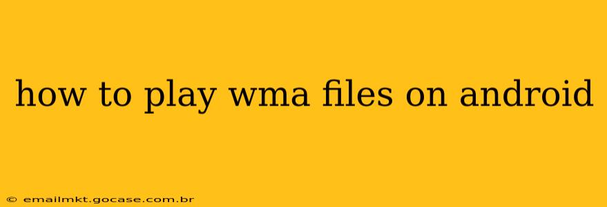 how to play wma files on android