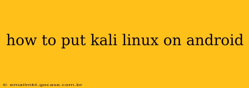 how to put kali linux on android