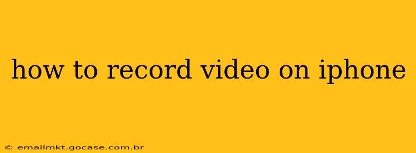 how to record video on iphone