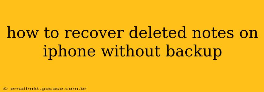 how to recover deleted notes on iphone without backup