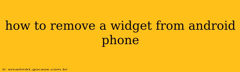 how to remove a widget from android phone
