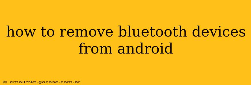 how to remove bluetooth devices from android