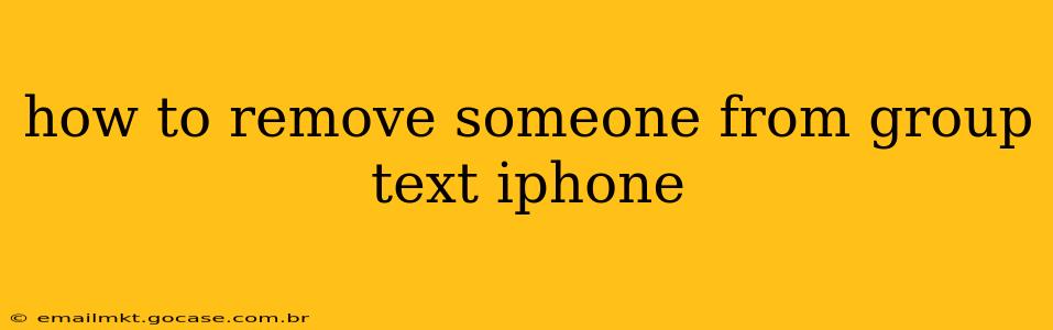 how to remove someone from group text iphone