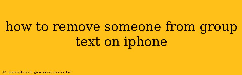 how to remove someone from group text on iphone