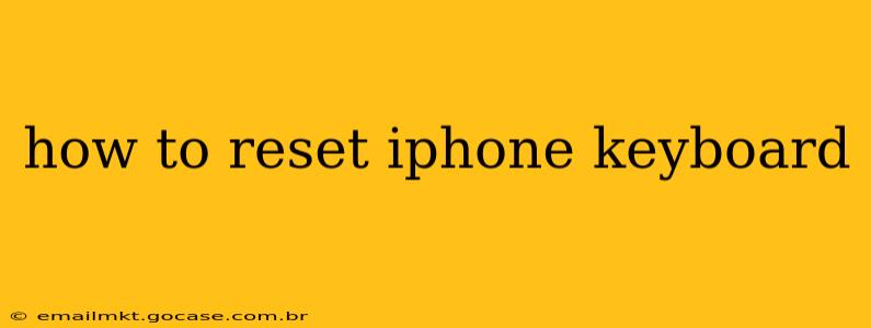 how to reset iphone keyboard