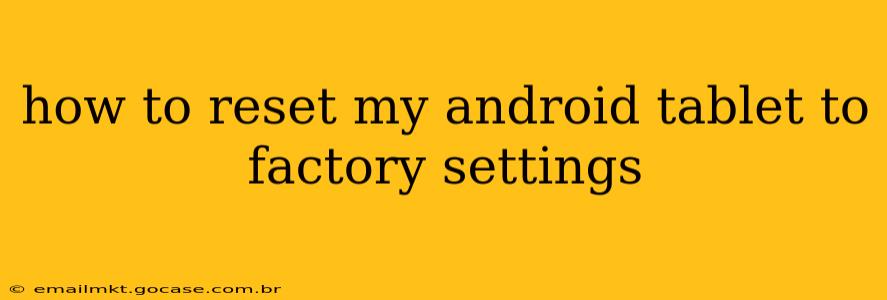 how to reset my android tablet to factory settings