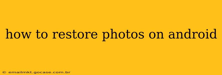 how to restore photos on android