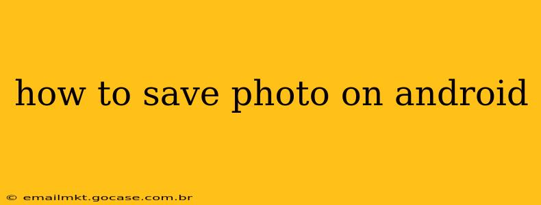 how to save photo on android