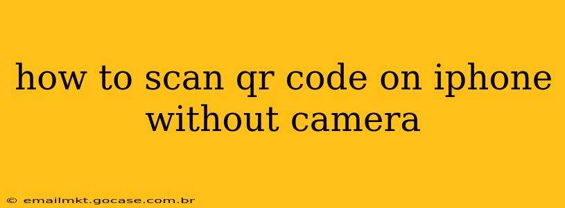 how to scan qr code on iphone without camera