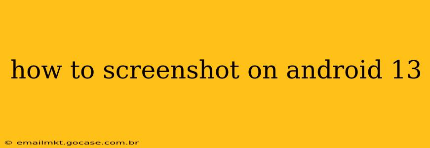 how to screenshot on android 13