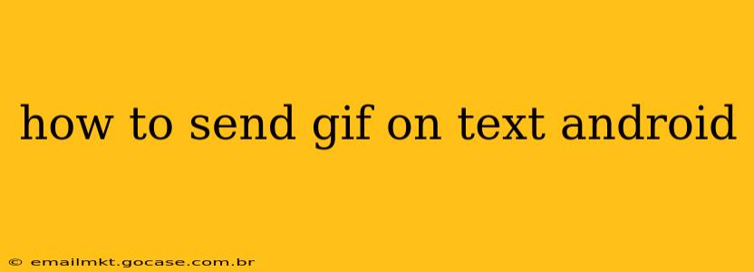 how to send gif on text android