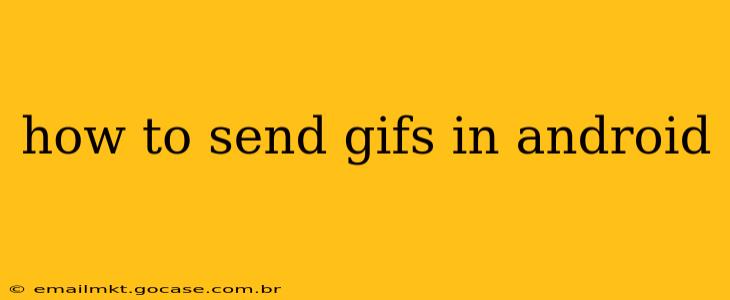 how to send gifs in android