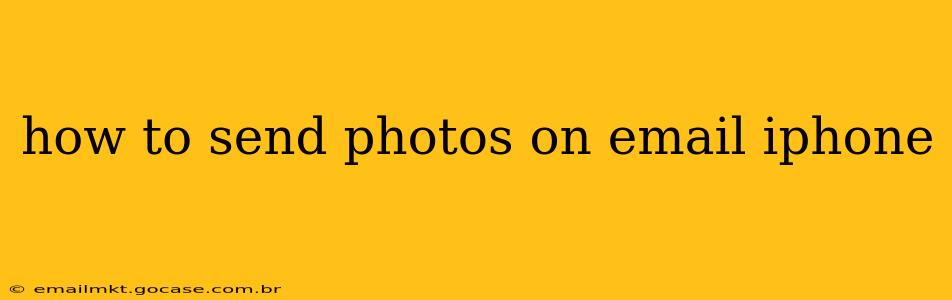 how to send photos on email iphone