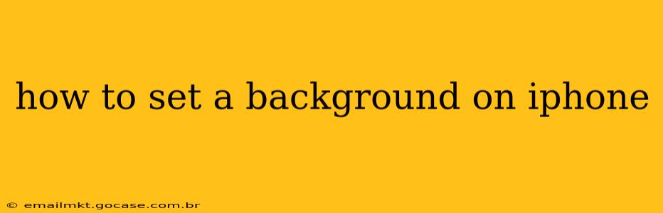 how to set a background on iphone