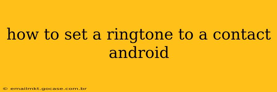 how to set a ringtone to a contact android