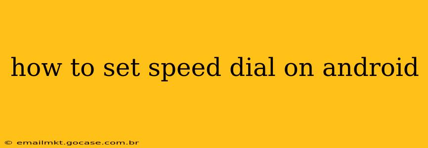 how to set speed dial on android