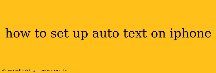 how to set up auto text on iphone