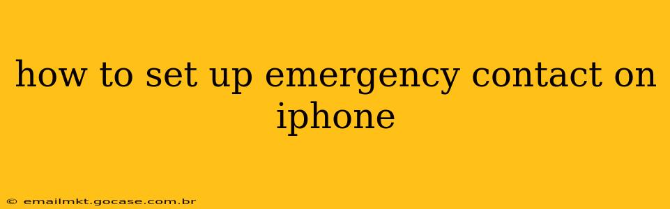 how to set up emergency contact on iphone