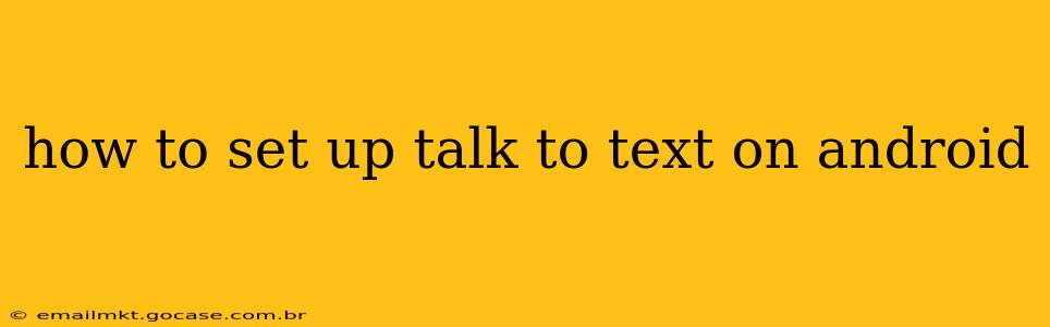 how to set up talk to text on android