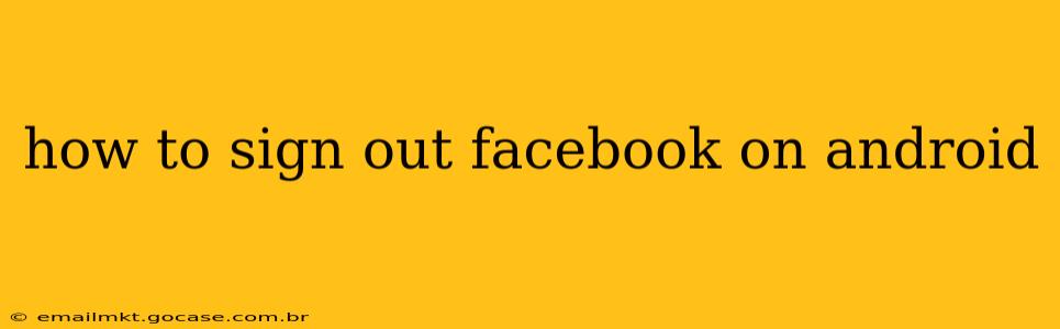 how to sign out facebook on android