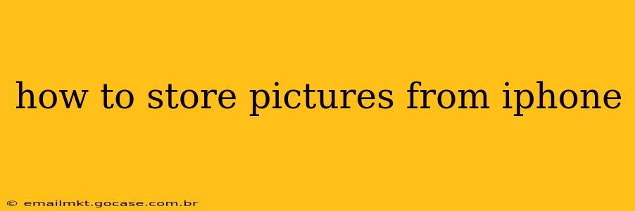 how to store pictures from iphone