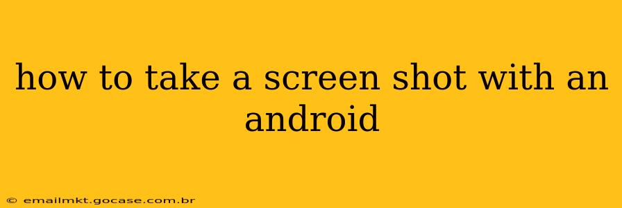 how to take a screen shot with an android